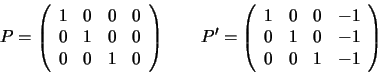 \begin{displaymath}P = \left(
\begin{array}{cccc}
1 & 0 & 0 & 0 \\
0 & 1 & 0 & ...
...& -1 \\
0 & 1 & 0 & -1 \\
0 & 0 & 1 & -1
\end{array} \right)
\end{displaymath}