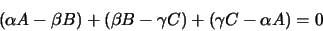 \begin{displaymath}(\alpha A - \beta B)
+(\beta B - \gamma C)
+(\gamma C - \alpha A)
=0
\end{displaymath}